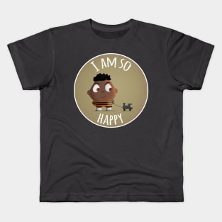 I am so happy Kids T-Shirt